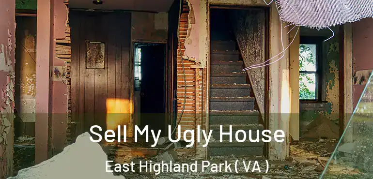  Sell My Ugly House East Highland Park ( VA )