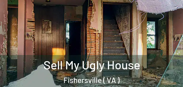  Sell My Ugly House Fishersville ( VA )