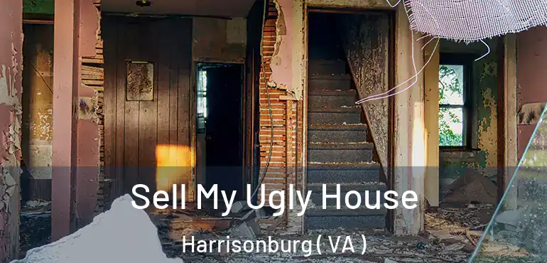  Sell My Ugly House Harrisonburg ( VA )