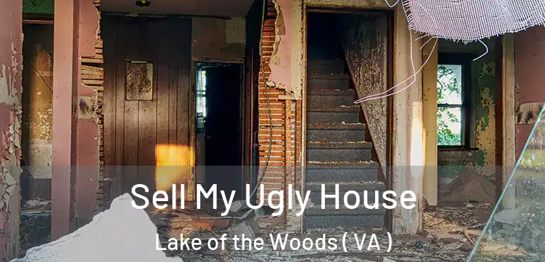  Sell My Ugly House Lake of the Woods ( VA )