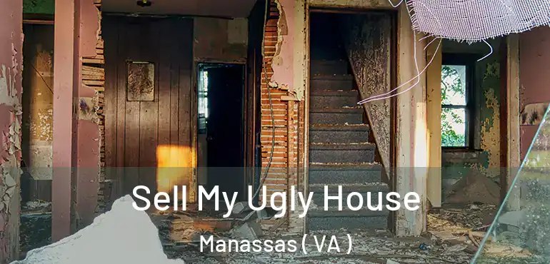  Sell My Ugly House Manassas ( VA )