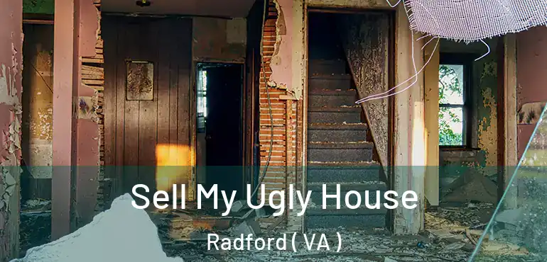  Sell My Ugly House Radford ( VA )