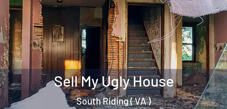  Sell My Ugly House South Riding ( VA )