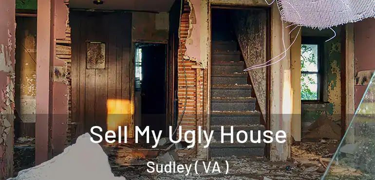  Sell My Ugly House Sudley ( VA )