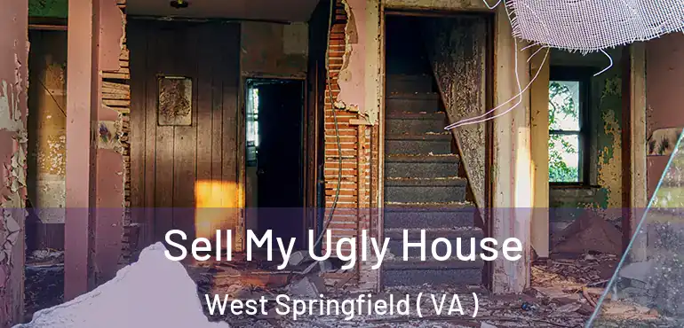  Sell My Ugly House West Springfield ( VA )