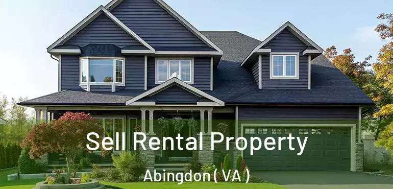  Sell Rental Property Abingdon ( VA )