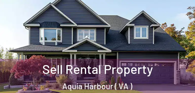  Sell Rental Property Aquia Harbour ( VA )