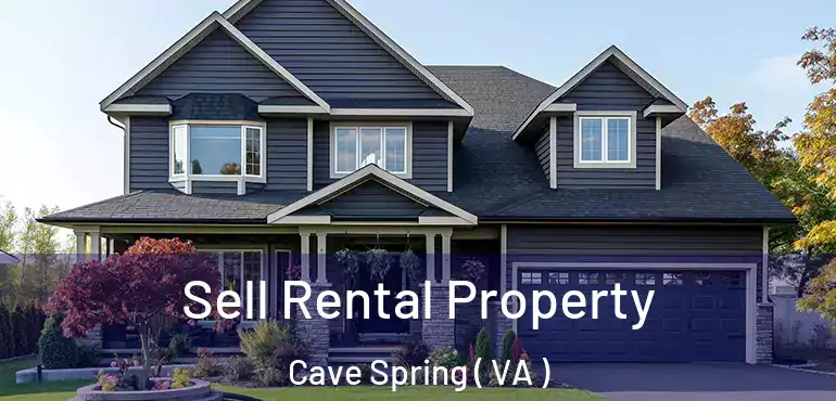  Sell Rental Property Cave Spring ( VA )