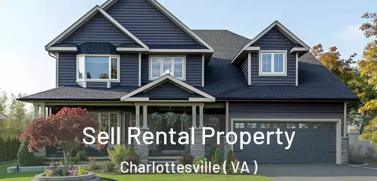  Sell Rental Property Charlottesville ( VA )