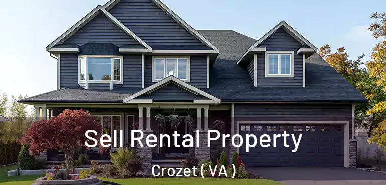  Sell Rental Property Crozet ( VA )