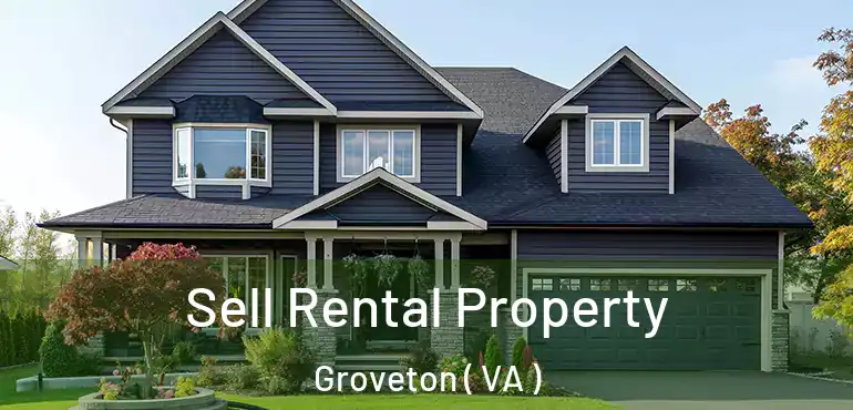  Sell Rental Property Groveton ( VA )