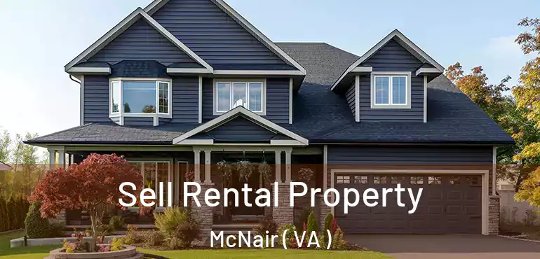  Sell Rental Property McNair ( VA )