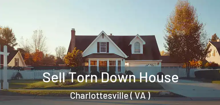  Sell Torn Down House Charlottesville ( VA )