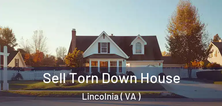 Sell Torn Down House Lincolnia ( VA )