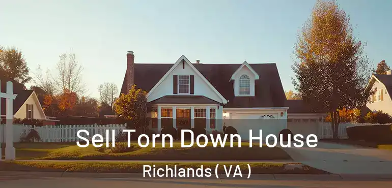  Sell Torn Down House Richlands ( VA )