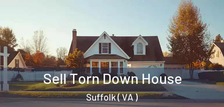  Sell Torn Down House Suffolk ( VA )