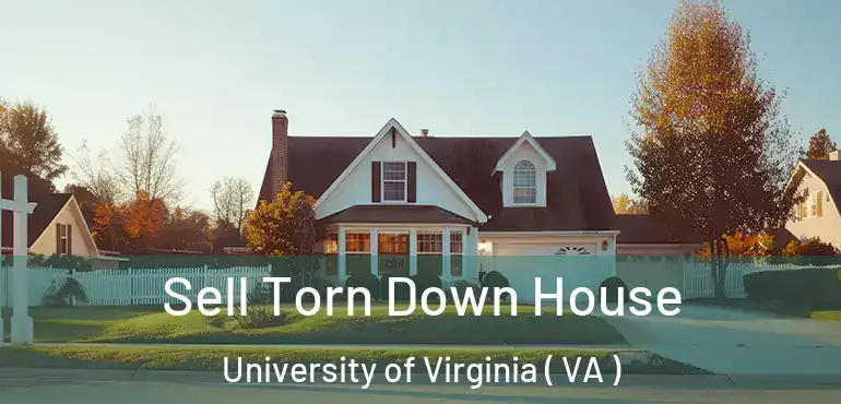  Sell Torn Down House University of Virginia ( VA )