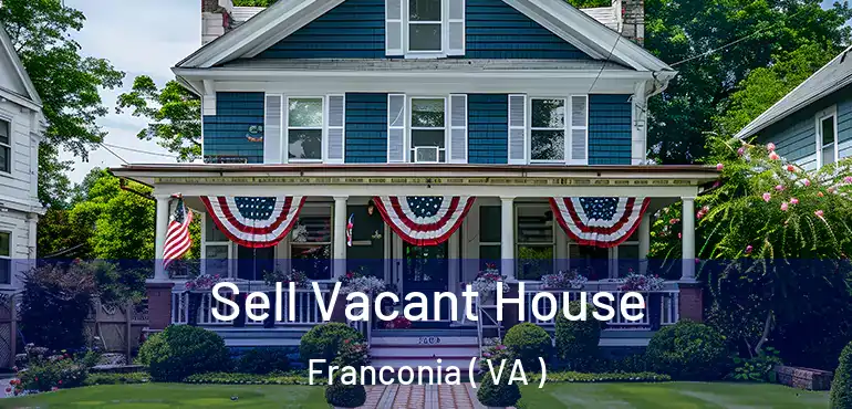  Sell Vacant House Franconia ( VA )