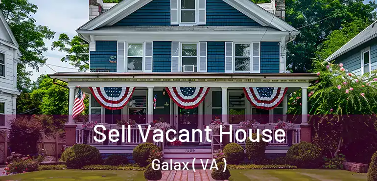  Sell Vacant House Galax ( VA )