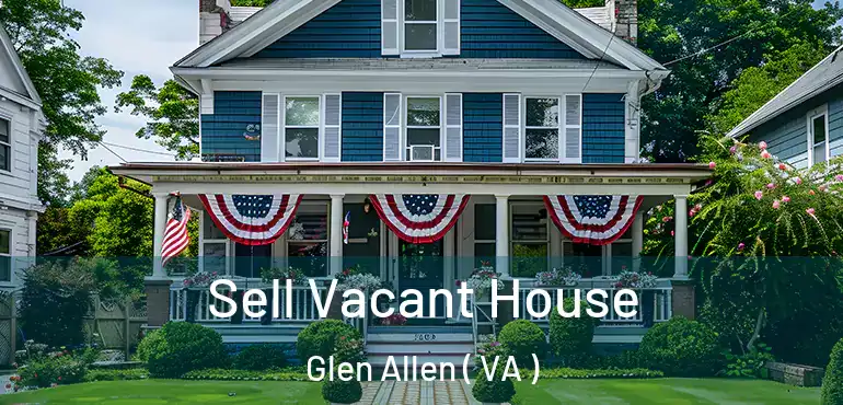  Sell Vacant House Glen Allen ( VA )