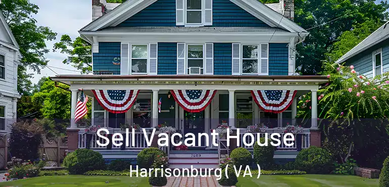  Sell Vacant House Harrisonburg ( VA )