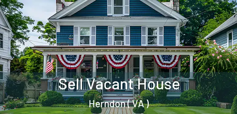  Sell Vacant House Herndon ( VA )