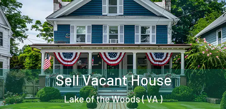  Sell Vacant House Lake of the Woods ( VA )