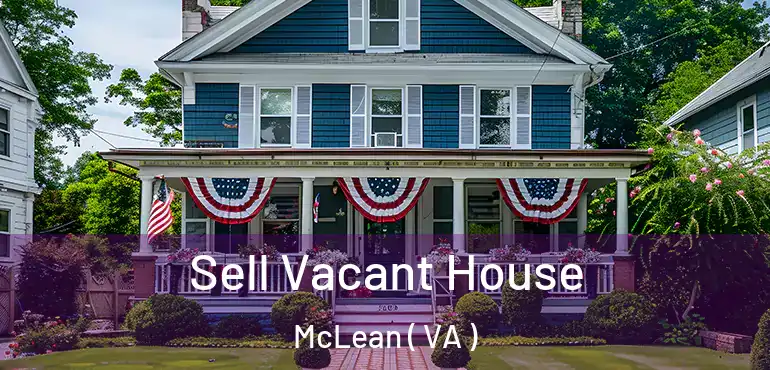  Sell Vacant House McLean ( VA )