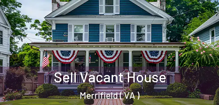  Sell Vacant House Merrifield ( VA )