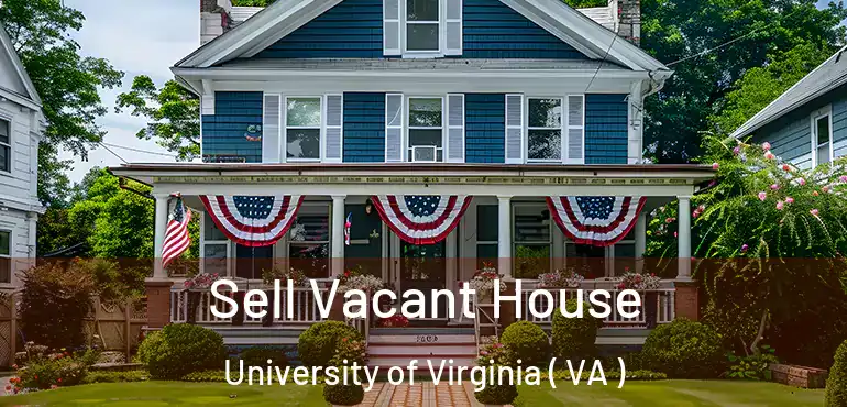  Sell Vacant House University of Virginia ( VA )