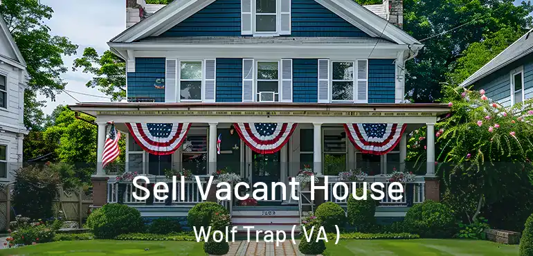  Sell Vacant House Wolf Trap ( VA )