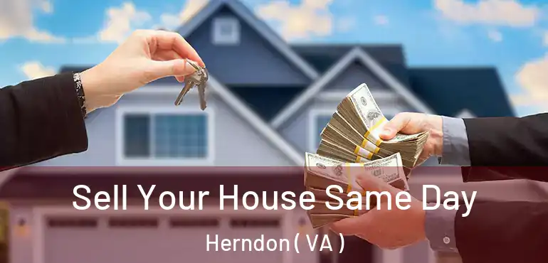 Sell Your House Same Day Herndon ( VA )