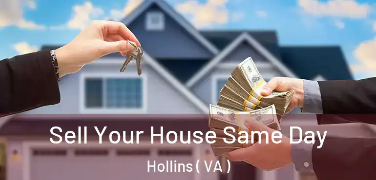  Sell Your House Same Day Hollins ( VA )