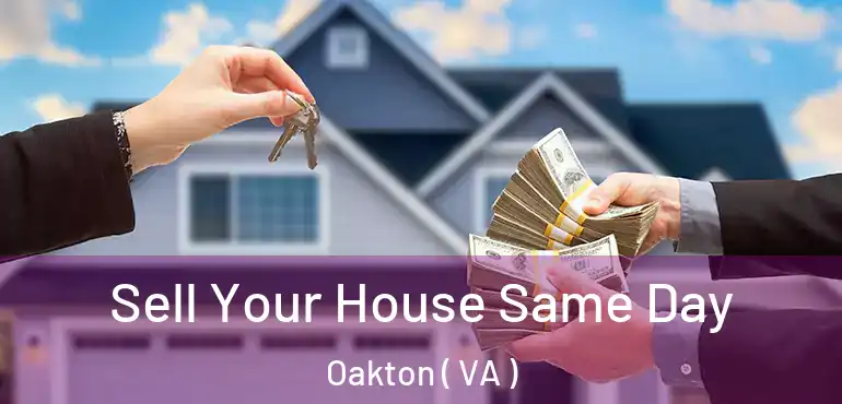  Sell Your House Same Day Oakton ( VA )