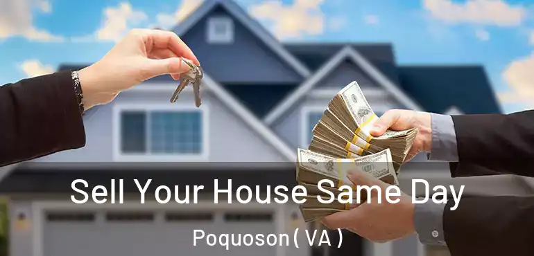  Sell Your House Same Day Poquoson ( VA )