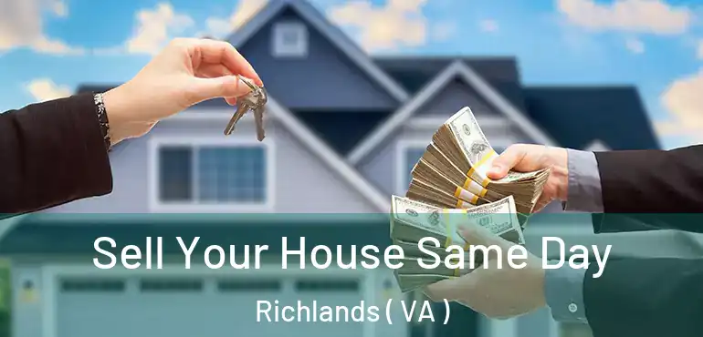  Sell Your House Same Day Richlands ( VA )