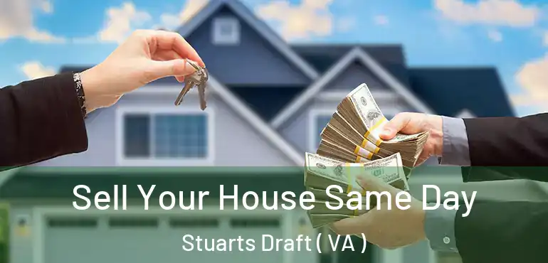  Sell Your House Same Day Stuarts Draft ( VA )