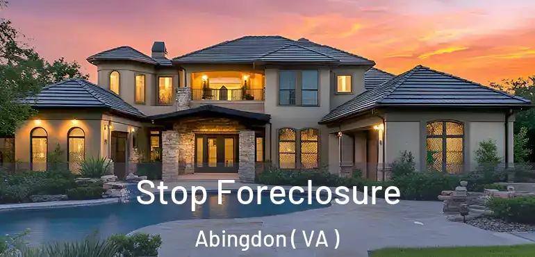 Stop Foreclosure Abingdon ( VA )