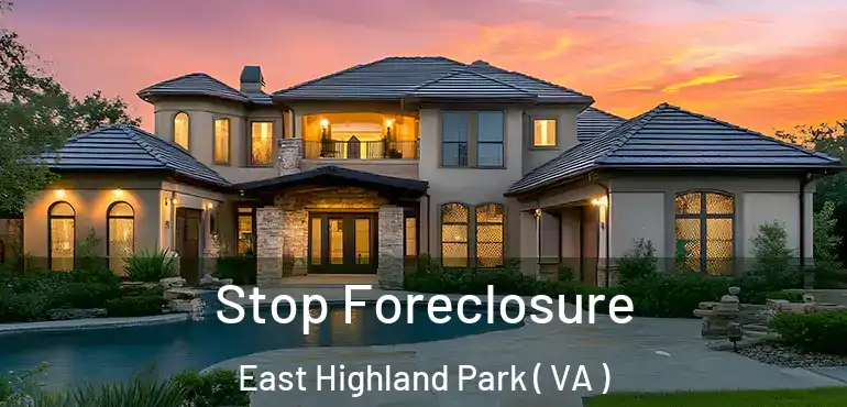 Stop Foreclosure East Highland Park ( VA )