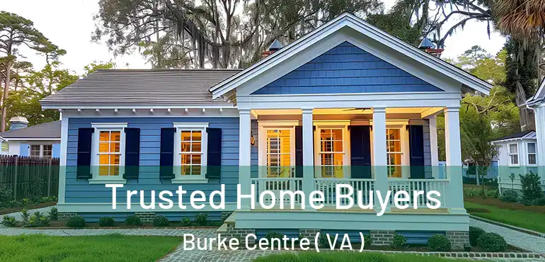  Trusted Home Buyers Burke Centre ( VA )