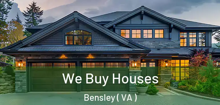  We Buy Houses Bensley ( VA )