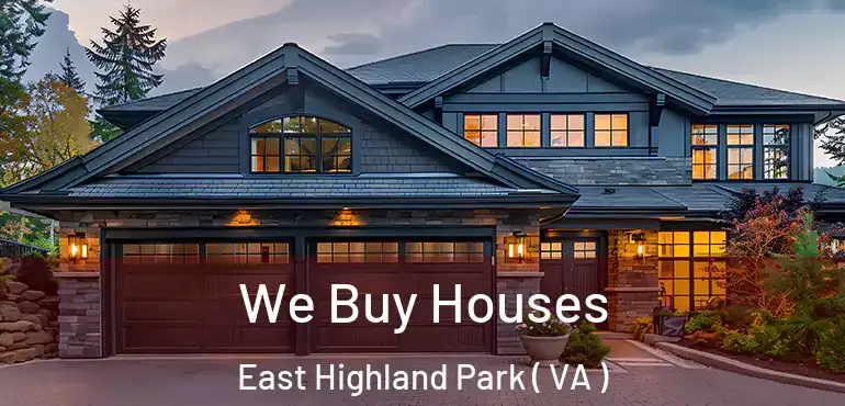  We Buy Houses East Highland Park ( VA )
