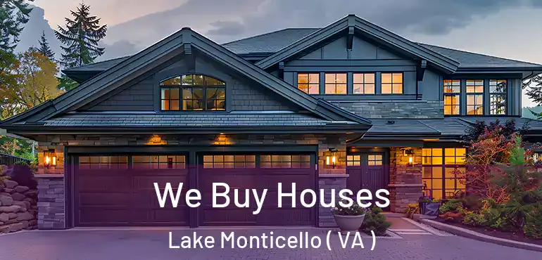  We Buy Houses Lake Monticello ( VA )