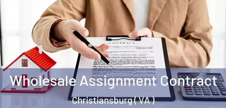  Wholesale Assignment Contract Christiansburg ( VA )
