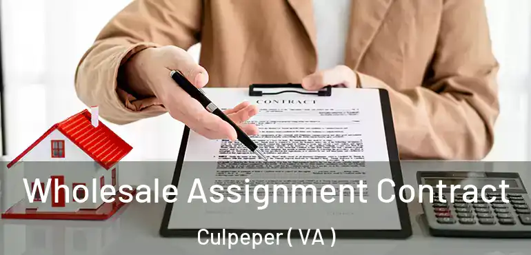  Wholesale Assignment Contract Culpeper ( VA )