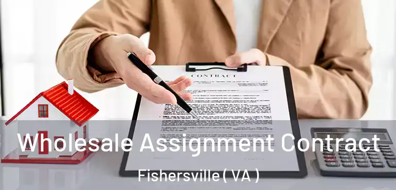  Wholesale Assignment Contract Fishersville ( VA )
