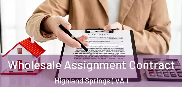  Wholesale Assignment Contract Highland Springs ( VA )