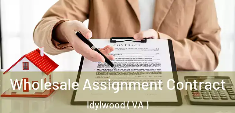  Wholesale Assignment Contract Idylwood ( VA )
