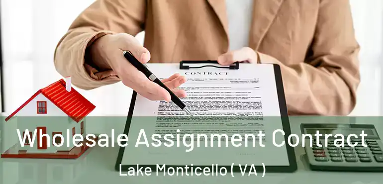 Wholesale Assignment Contract Lake Monticello ( VA )