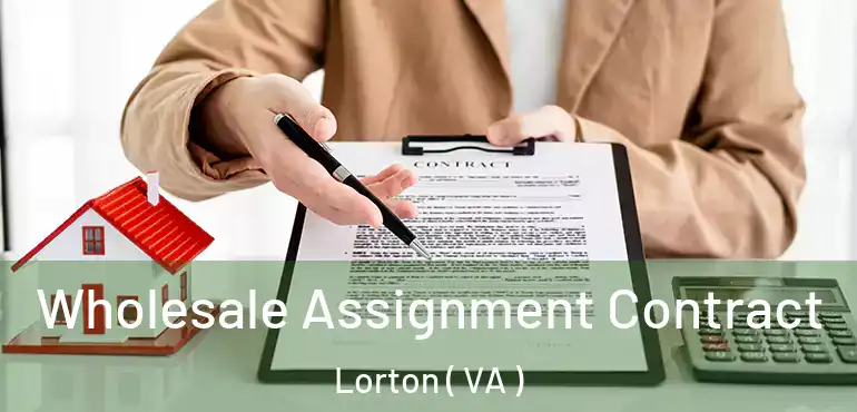  Wholesale Assignment Contract Lorton ( VA )